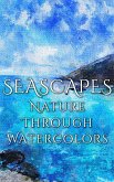 Seascapes - Nature through Watercolors (eBook, ePUB)