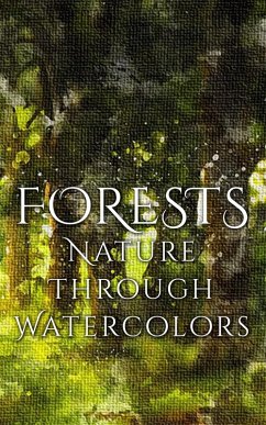 Forests - Nature through Watercolors (eBook, ePUB) - Martina, Daniyal