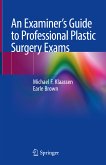 An Examiner’s Guide to Professional Plastic Surgery Exams (eBook, PDF)