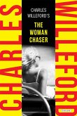 The Woman Chaser (eBook, ePUB) The Woman Chaser (eBook, ePUB)