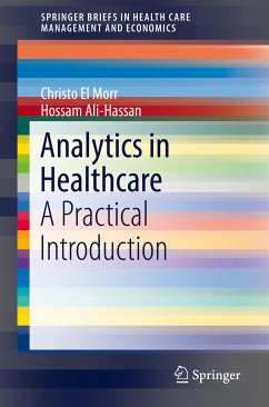 Analytics in Healthcare (eBook, PDF) - El Morr, Christo; Ali-Hassan, Hossam