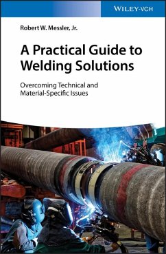 A Practical Guide to Welding Solutions (eBook, ePUB) - Messler, Robert W.