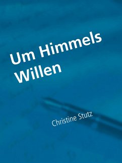 Um Himmels Willen (eBook, ePUB)