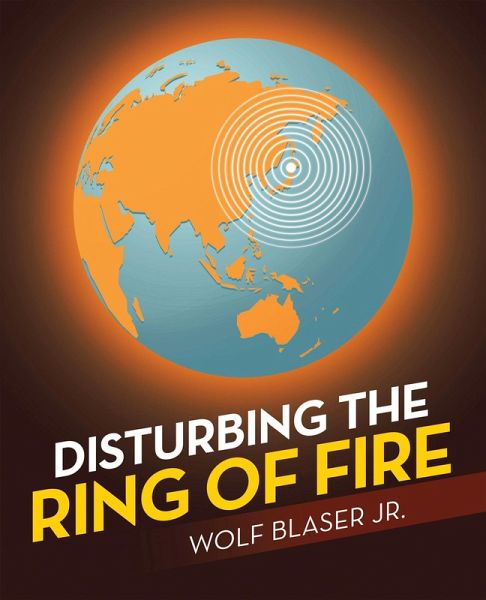 Disturbing the Ring of Fire (eBook, ePUB) Disturbing the Ring of Fire (eBook, ePUB)