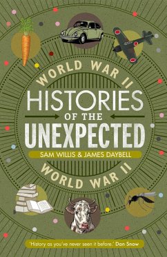 Histories of the Unexpected: World War II (eBook, ePUB) - Willis, Sam; Daybell, James