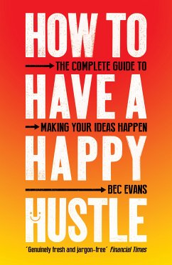 How to Have a Happy Hustle (eBook, ePUB) - Evans, Bec