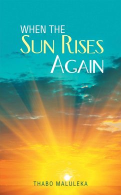 When the Sun Rises Again (eBook, ePUB) - Maluleka, Thabo