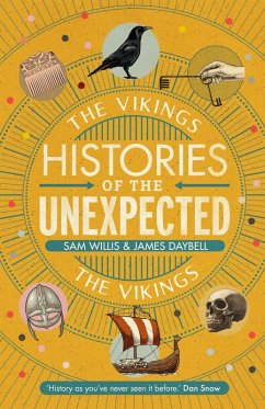 Histories of the Unexpected: The Vikings (eBook, ePUB) - Willis, Sam; Daybell, James