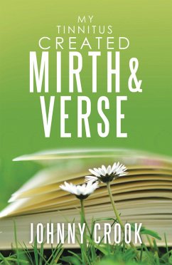 My Tinnitus Created Mirth & Verse (eBook, ePUB) - Crook, Johnny