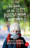 "Ich glaub, ich bin jetzt warm genug angezogen" (eBook, ePUB)