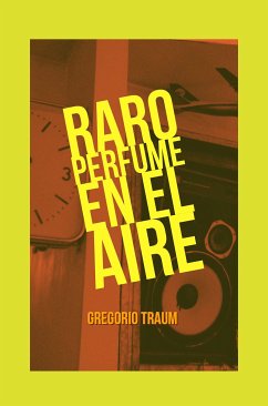 Raro perfume en el aire (eBook, ePUB) - Traum, Gregorio