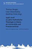 1946 - 2016 70 Jahre Katholische Theologie in Mainz an Universität und Priesterseminar (eBook, ePUB)