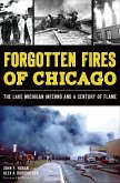 Forgotten Fires of Chicago (eBook, ePUB) Forgotten Fires of Chicago (eBook, ePUB)
