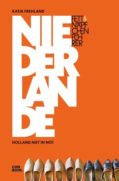 Fettnäpfchenführer Niederlande (eBook, ePUB) - Frehland, Katja