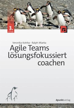 Agile Teams lösungsfokussiert coachen (eBook, PDF) - Kotrba, Veronika; Miarka, Ralph