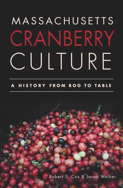 Massachusetts Cranberry Culture (eBook, ePUB) Massachusetts Cranberry Culture (eBook, ePUB)