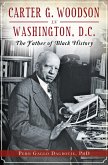 Carter G. Woodson in Washington, D.C. (eBook, ePUB) Carter G. Woodson in Washington, D.C. (eBook, ePUB)