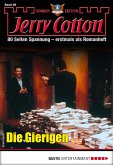 Die Gierigen / Jerry Cotton Sonder-Edition Bd.98 (eBook, ePUB)
