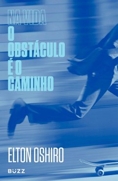 Na vida o obstáculo é o caminho (eBook, ePUB) - Oshiro, Elton