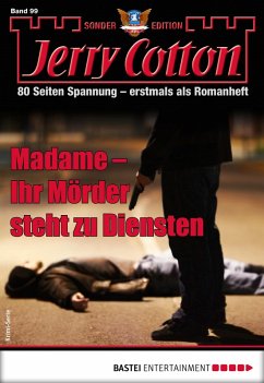 Madame - Ihr Mörder steht zu Diensten / Jerry Cotton Sonder-Edition Bd.99 (eBook, ePUB) - Cotton, Jerry