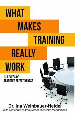 WHAT MAKES TRAINING REALLY WORK (eBook, ePUB) - Weinbauer-Heidel, Ina; Ibeschitz-Manderbach, Masha