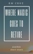Where Magic Goes to Retire: Another... - Bild 1