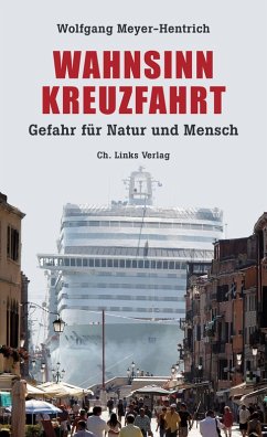 Wahnsinn Kreuzfahrt (eBook, ePUB) - Meyer-Hentrich, Wolfgang