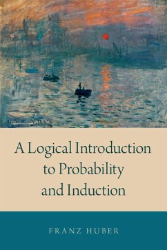 A Logical Introduction to Probability and Induction (eBook, ePUB) - Huber, Franz
