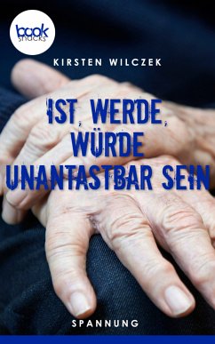 Ist, werde, würde unantastbar sein (eBook, ePUB) - Wilczek, Kirsten