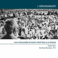 Love is that quality of mind in which there is no division (MP3-Download) - Krishnamurti, Jiddu
