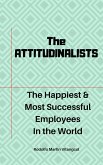 The ATTITUDINALISTS: The Happiest & Most Successful Employees In the World (eBook, ePUB)