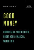 Good Money: Understand your choices. Boost your financial wellbeing. (eBook, ePUB)