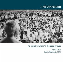 To perceive 'what is' is the basis of truth (MP3-Download) - Krishnamurti, Jiddu