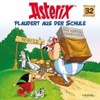 Asterix plaudert aus der Schule / Asterix Bd.32 (1 Audio-CD)