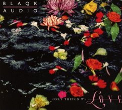 Only Things We Love - Blaqk Audio