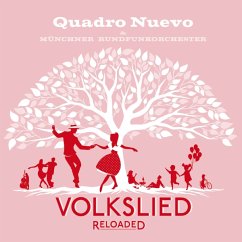 Volkslied Reloaded - Quadro Nuevo/Münchner Rundfunkorchester/Fuchs,E.