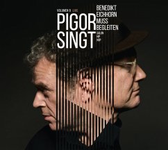 Pigor Singt.Benedikt Eichhorn Muss Begleiten.Vol.9 - Thomas Pigor/Benedikt Eichhorn
