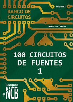 100 Circuitos de Fuentes - I (eBook, ePUB) - Braga, Newton C.