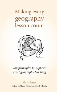 Making Every Geography Lesson Count (eBook, ePUB) - Enser, Mark