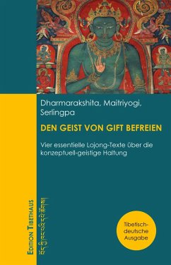 DEN GEIST VON GIFT BEFREIEN (eBook, ePUB) - Dharmarakshita; Maitriyogi; Serlingpa
