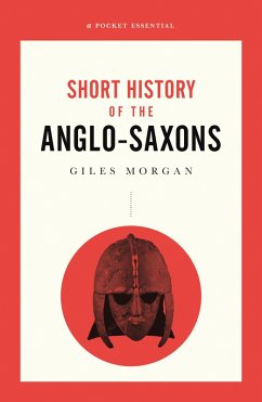 A Short History of the Anglo-Saxons (eBook, ePUB) - Morgan, Giles