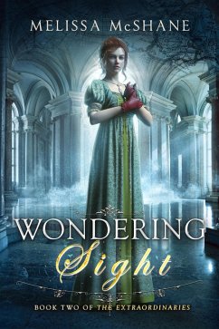 Wondering Sight (The Extraordinaries, #2) (eBook, ePUB) - McShane, Melissa