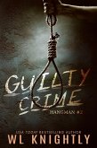 Guilty Crime (Hangman, #2) (eBook, ePUB) Guilty Crime (Hangman, #2) (eBook, ePUB)