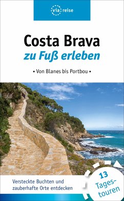 Costa Brava zu Fuß erleben - Wiebrecht, Ulrike