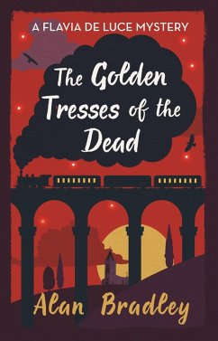 The Golden Tresses of the Dead (eBook, ePUB) - Bradley, Alan