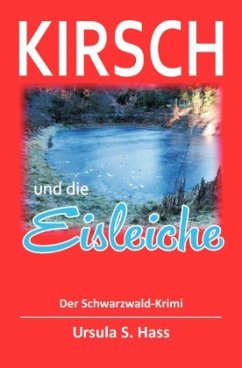 Kirsch und die Eisleiche - Hass, Ursula S.