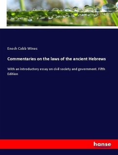 Commentaries on the laws of the ancient Hebrews - Wines, Enoch Cobb