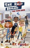 Bully Brigade: The Turn Over (eBook, ePUB) Bully Brigade: The Turn Over (eBook, ePUB)