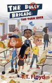 Bully Brigade: The Turn Over (eBook, ePUB)