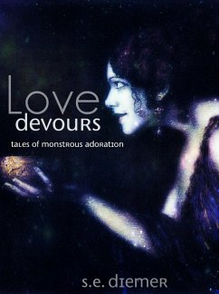 Cover Love Devours: Tales of Monstrous Adoration (eBook, ePUB)